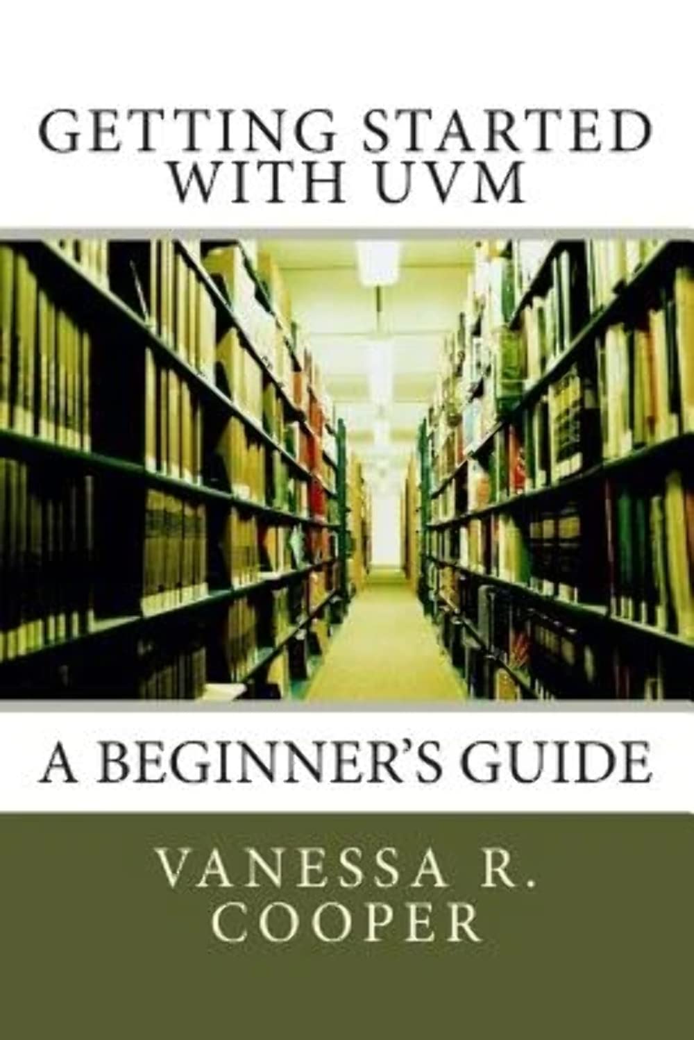 Getting Started with UVM: A Beginner's Guide Paperback – May 22, 2013