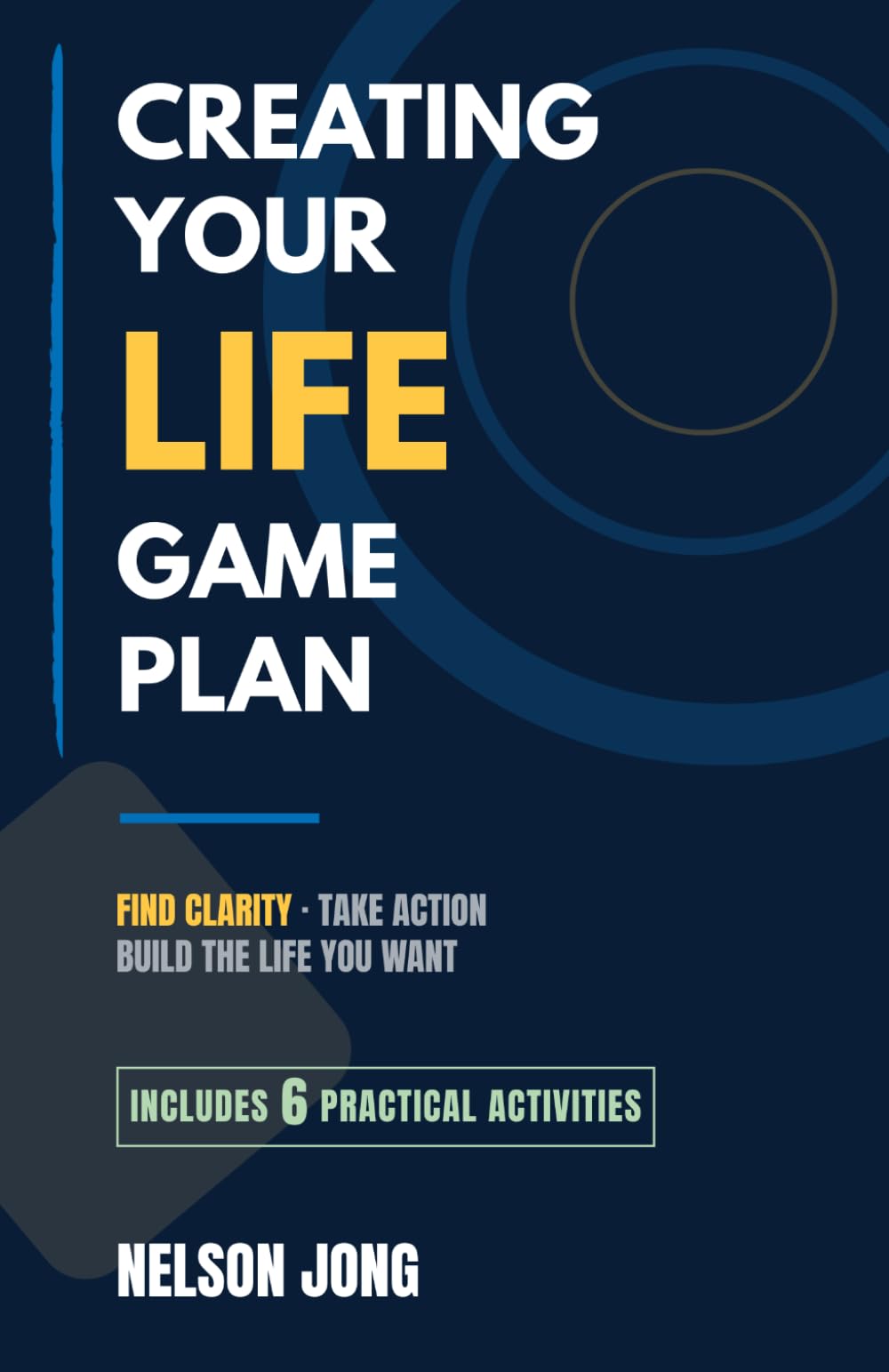 Creating Your Life Game Plan: Find Clarity · Take Action · Build the Life You Want