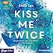 Kiss me twice: 2