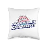 Data Analyst Gifts Freak in The Sheets A.K.A. Data Analyst Throw Pillow, 16x16, Multicolor