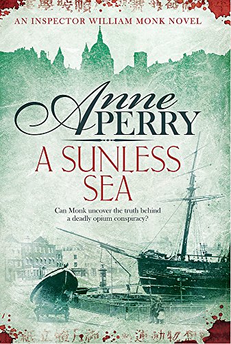 A Sunless Sea: A gripping journey into the dark underbelly of Victorian London (William Monk Mystery)