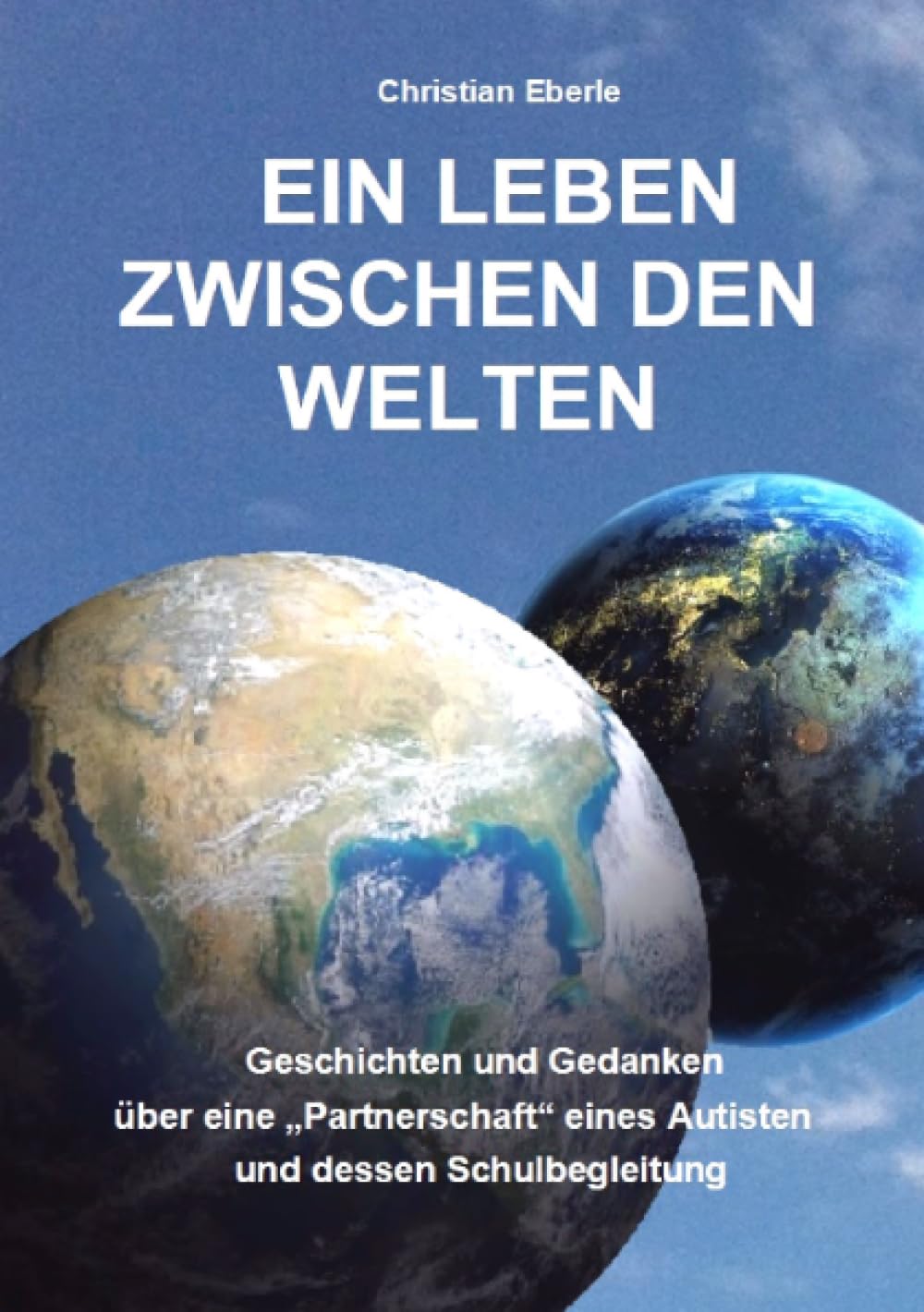 Zwischen den Welten: Geschichten und Gedanken über eine „Partnerschaft“ eines Autisten und dessen Schulbegleitung, bestehend aus Annahmen und Thesen
