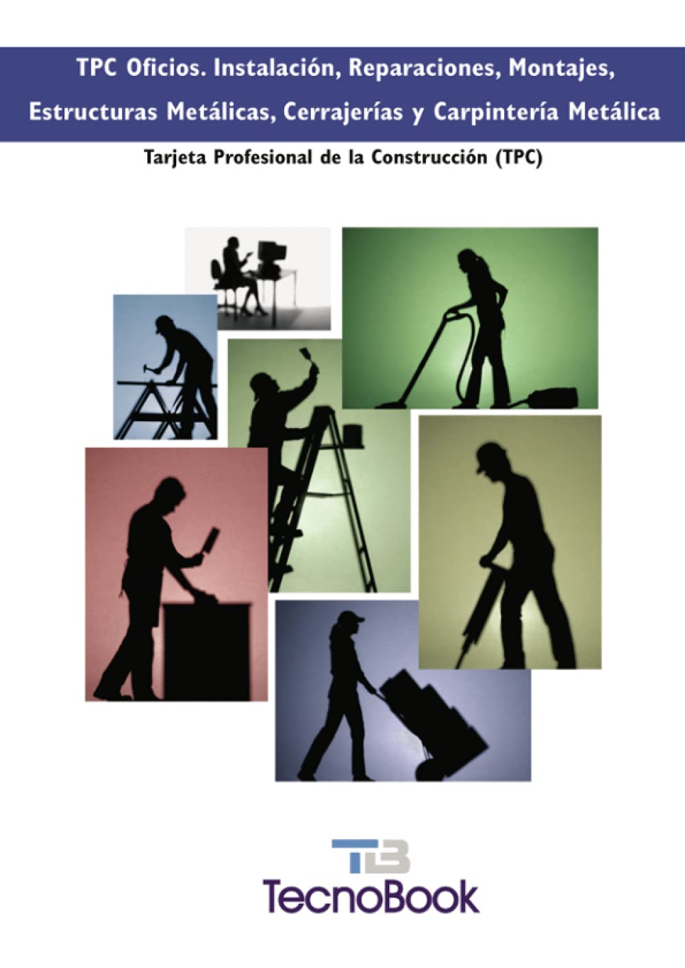 Instalación, reparaciones, montajes, estructuras metálicas, cerrajería y carpintería metal (Spanish Edition)