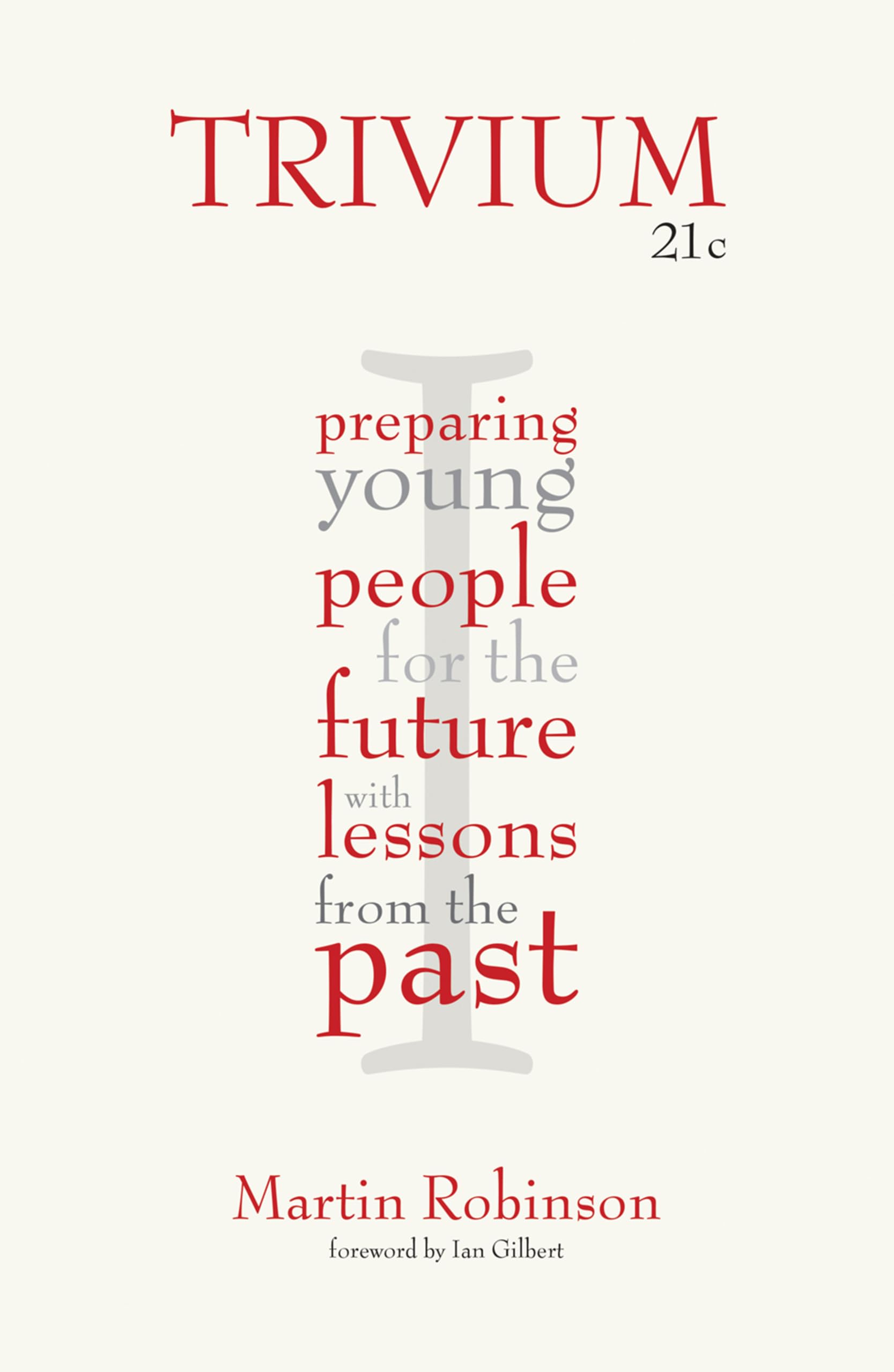Trivium 21c: Preparing young people for the future with lessons from the past