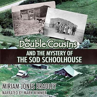 The Double Cousins and the Mystery of the Sod Schoolhouse: The Double Cousins Mystery Series, Book 7