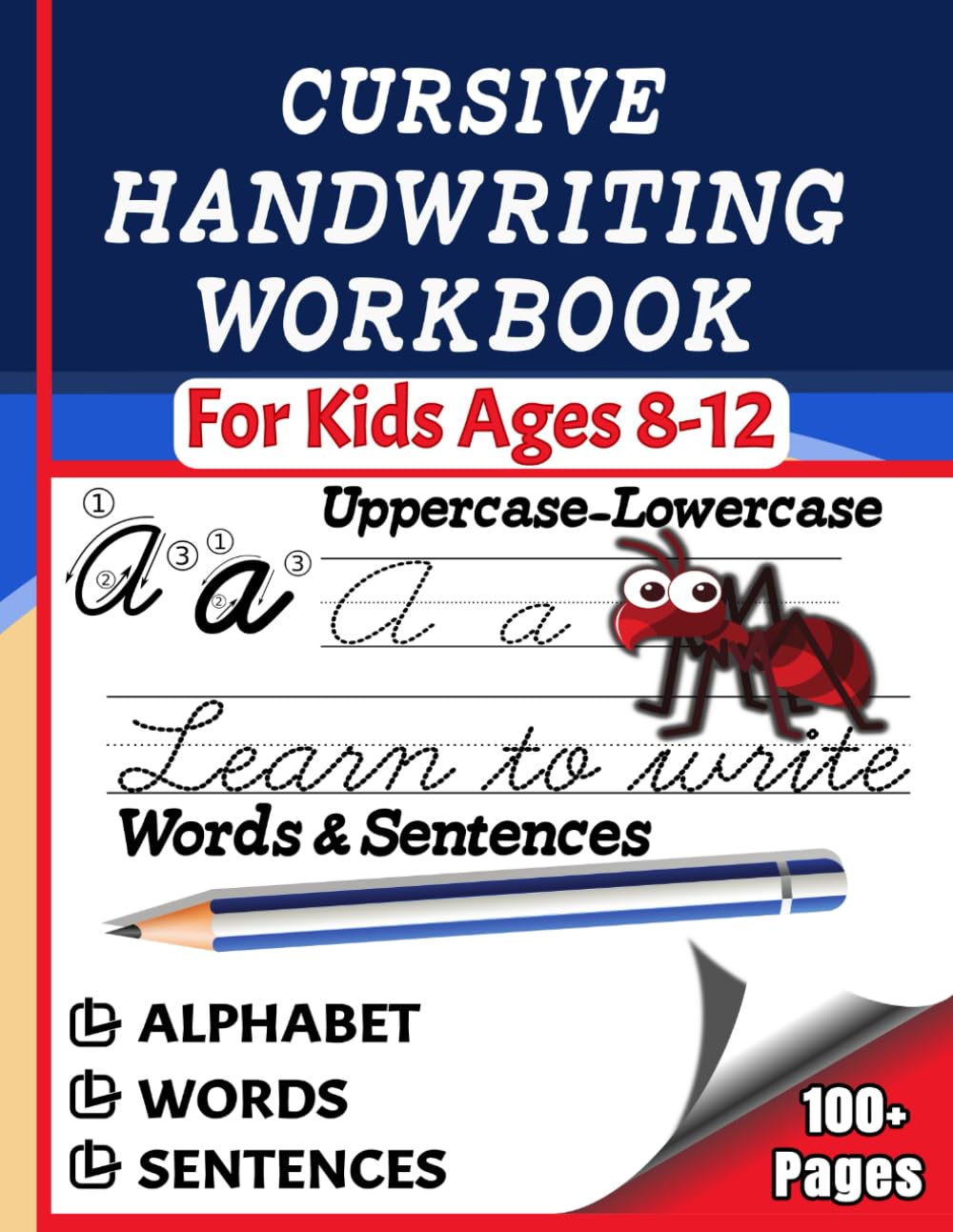 Cursive Handwriting Workbook for Kids Ages 8-12: Simple Beginners Workbook for kids and Teen to Learn Writing by Joining Uppercase and Lowercase Letters Words and Sentences.