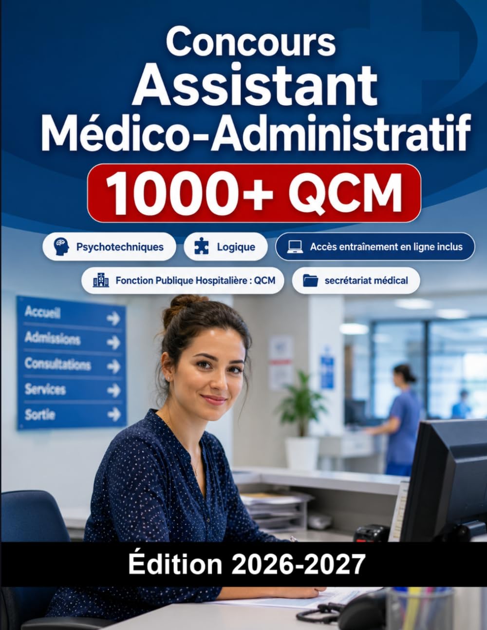 Concours Assistant Médico-Administratif: Fonction Publique Hospitalière : QCM, secrétariat médical, terminologie, cas pratique et oral
