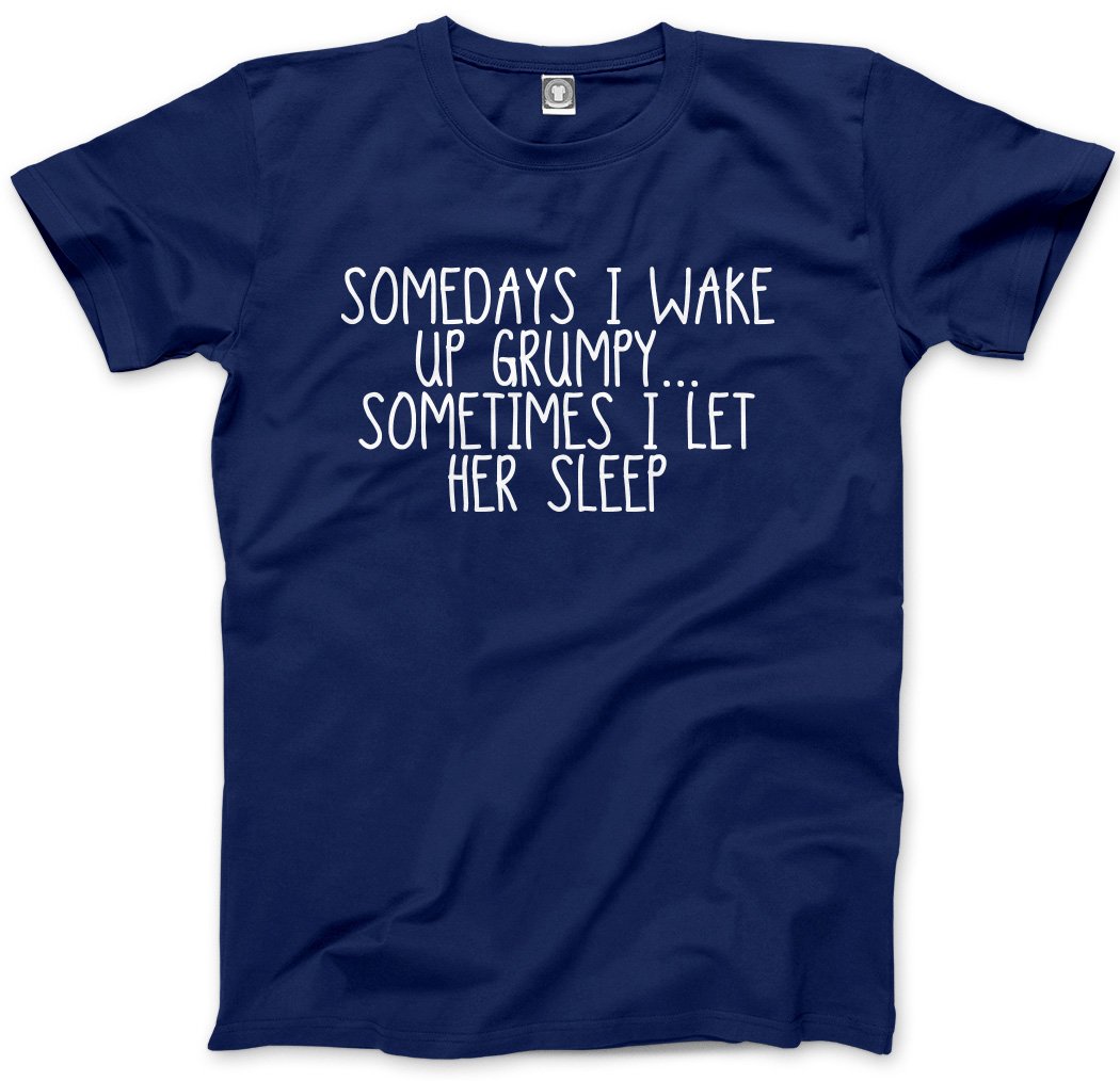 Hotscamp Men's Navy Sometimes I Wake Up Grumpy Unisex T-Shirt - XXX-Large