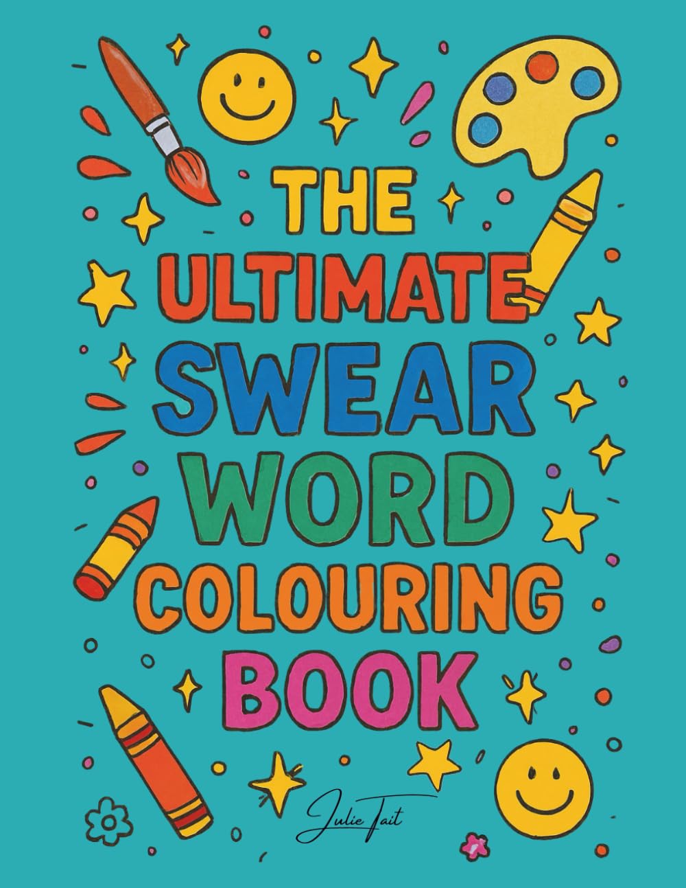 The Ultimate Swear Word Colouring Book