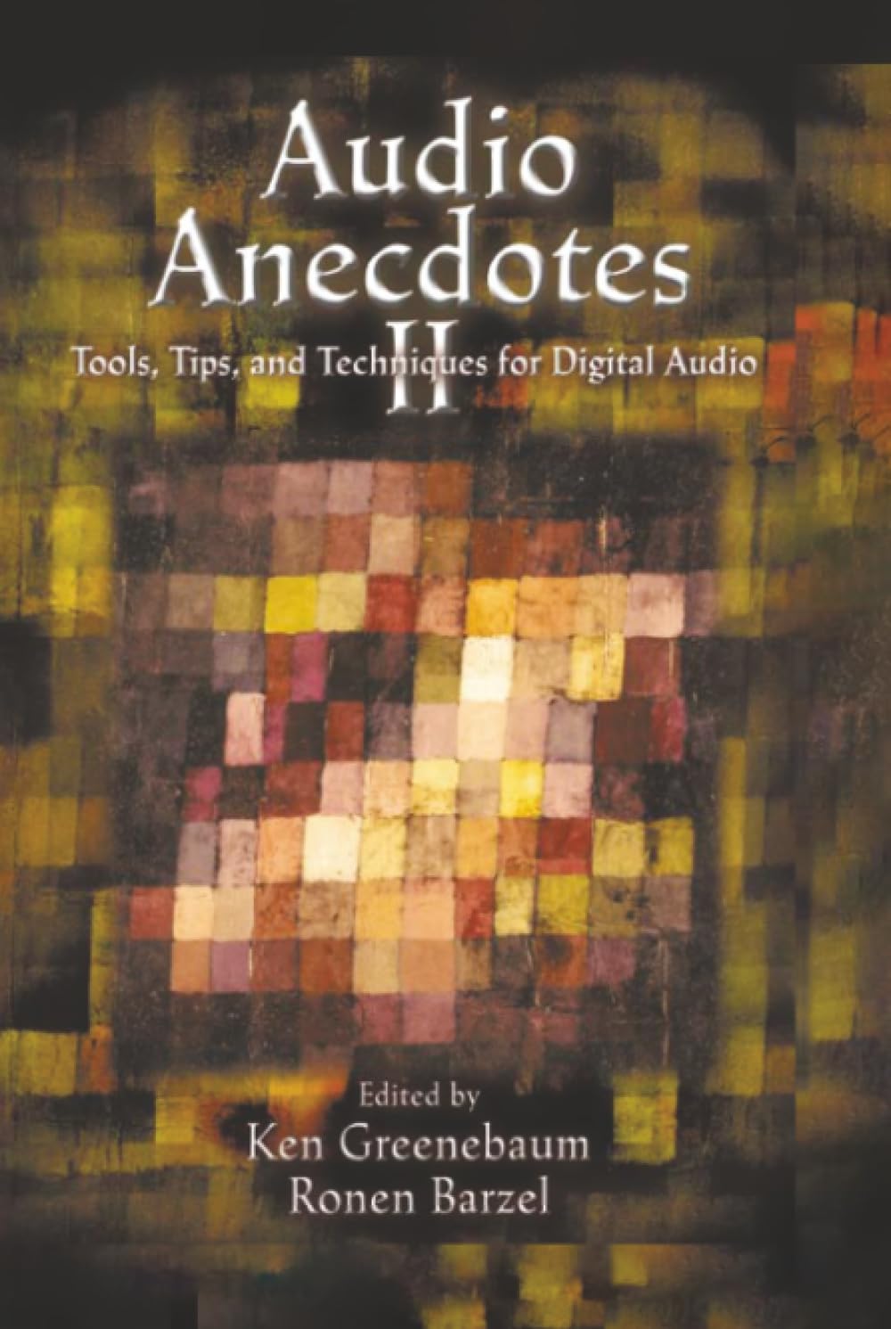 Buy Audio Anecdotes II: Tools, Tips, and Techniques for Digital Audio — BookShops.in