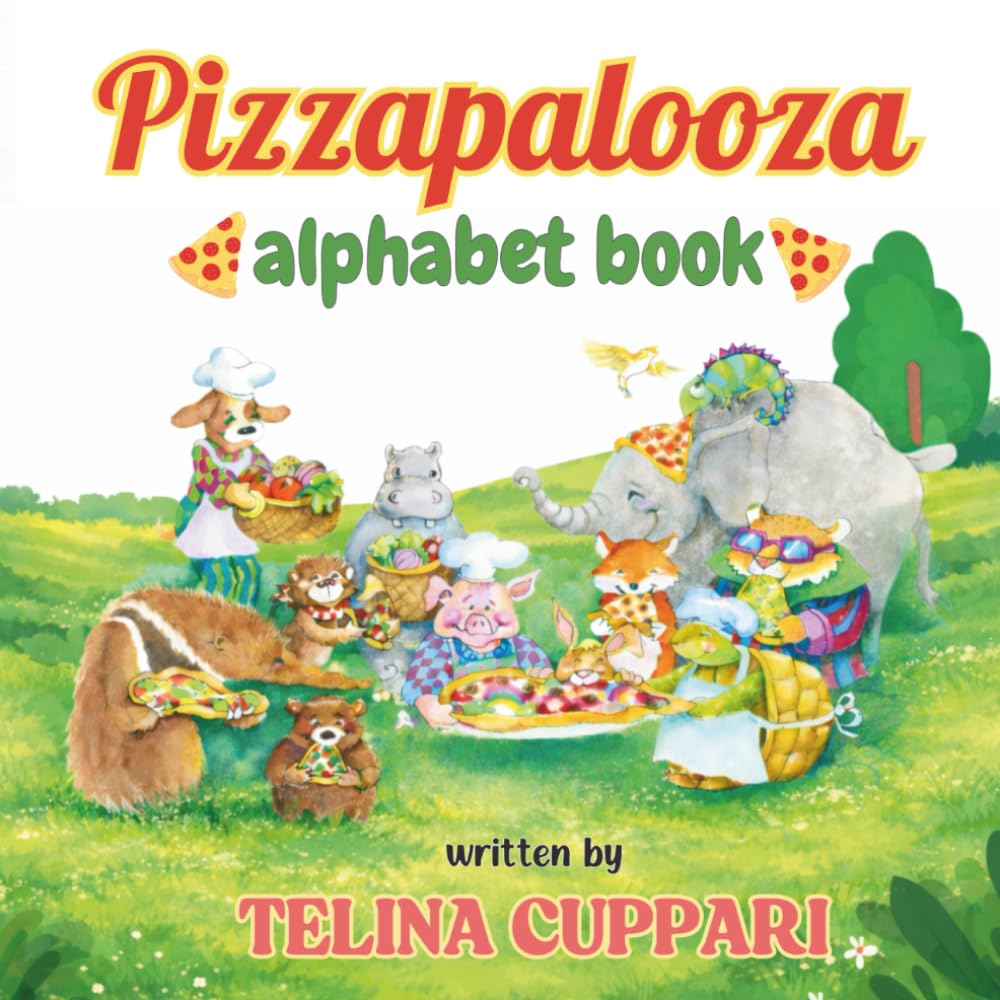 Pizza Palooza Alphabet Book: A Whimsical A-to-Z Animal Adventure with Pizza