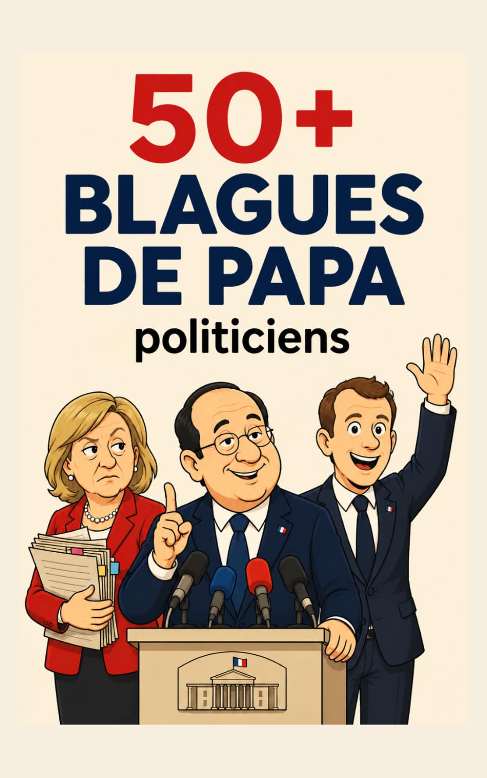 50+ Blagues de Papa – politiciens: Humour politique, satire et caricatures illustrées