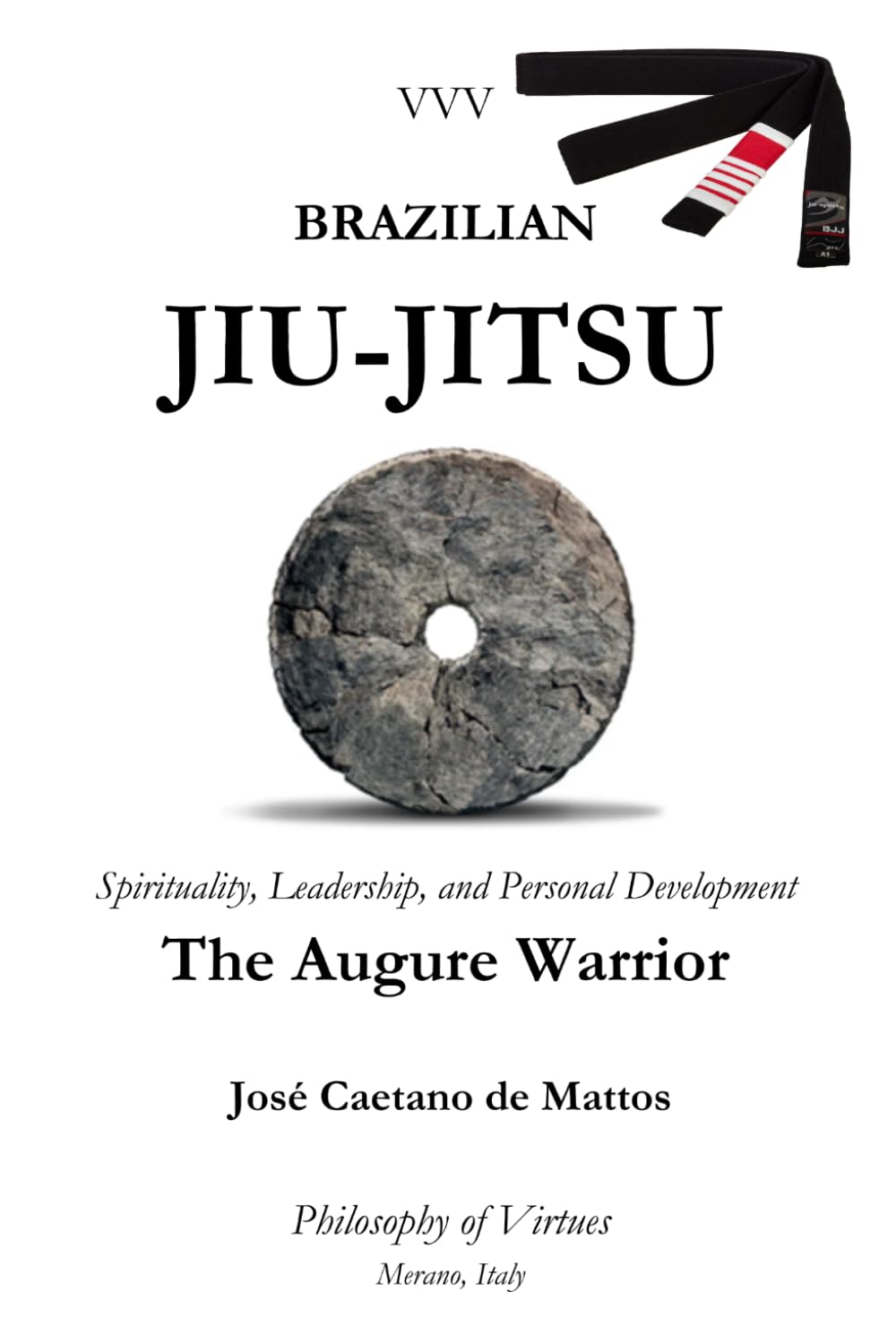 BRAZILIAN JIU-JITSU THE AUGURE WARRIOR: Spirituality, Leadership, and Personal Development