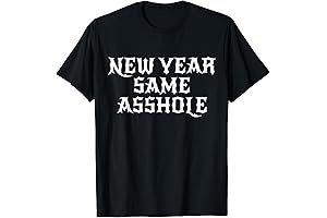 New Year Same Asshole T-shirt: Declare Your Opinion in Style