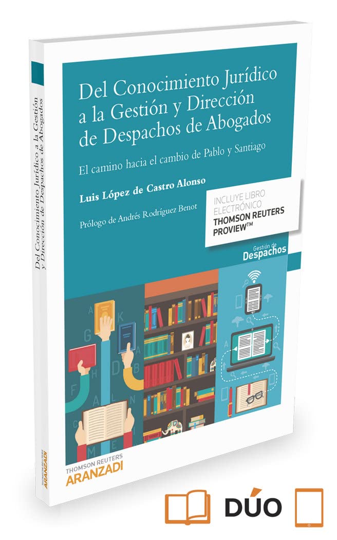 Del conocimiento jurídico a la gestión y dirección de despachos de abogados: El camino hacia el cambio de Pablo y Santiago (Gestión de Despachos)