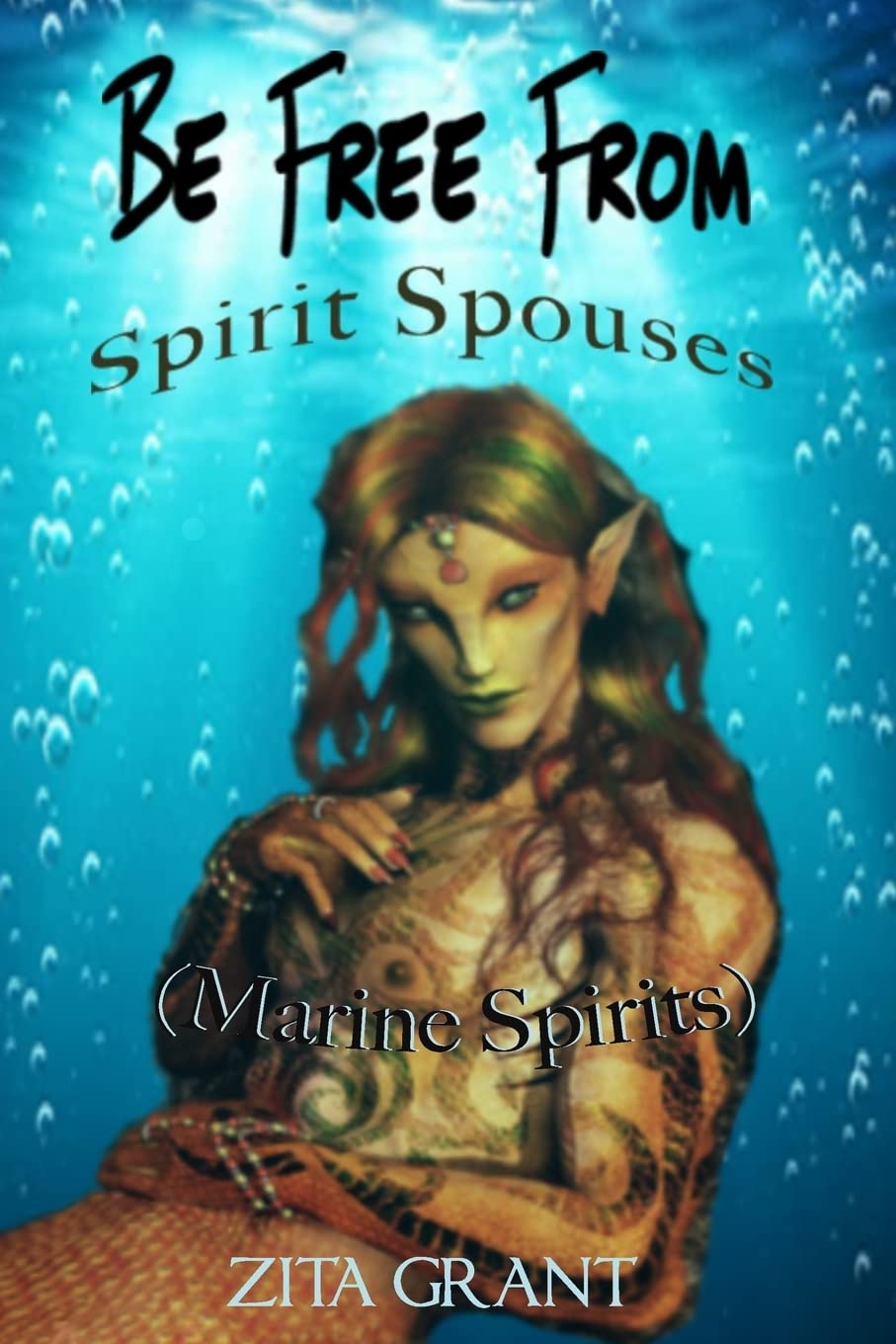 Buy Be Free from Spirit Spouses (Marine Spirits) — BookShops.in