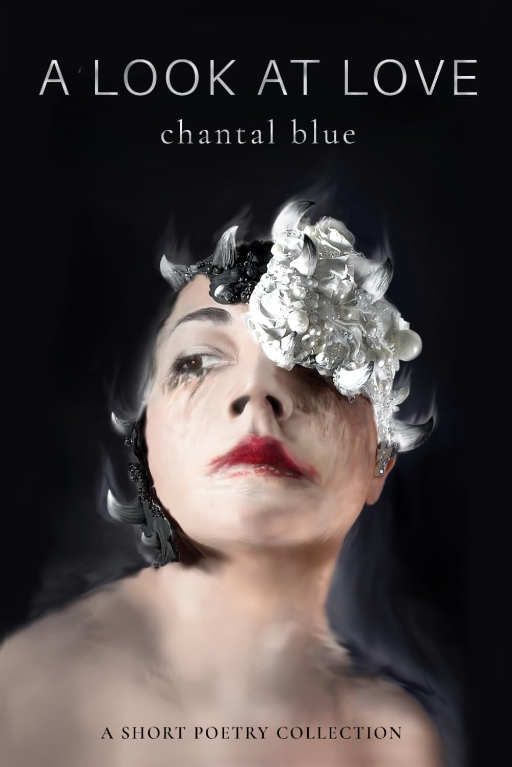 A LOOK AT LOVE: A Short Poetry Collection