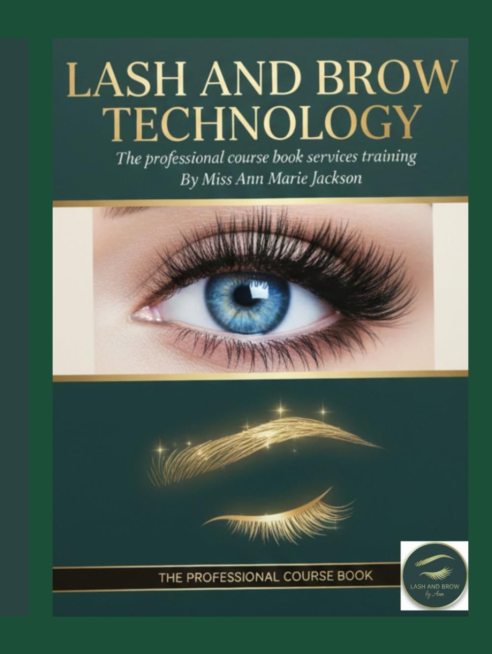 Lash and Brow technology Course Book by Ann Jackson 2026 (Lash and brow technology course book and workbook)