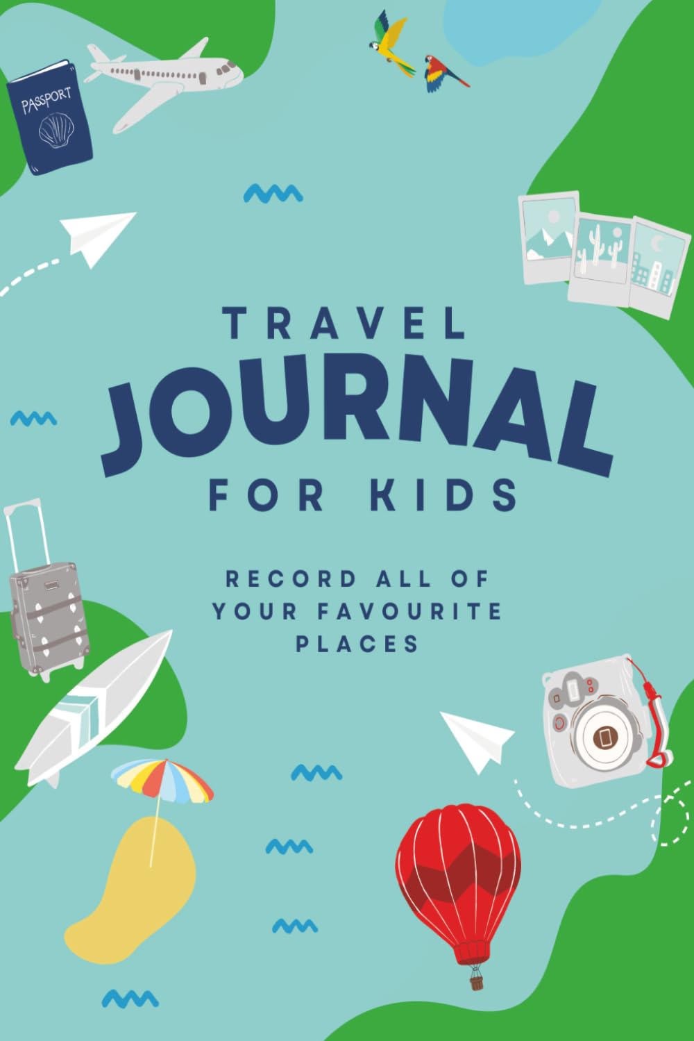 Travel Journal for Kids: Record all of your favorite places!