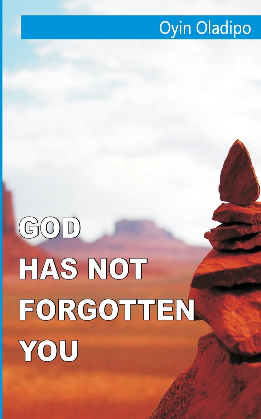 God Has Not Forgotten You