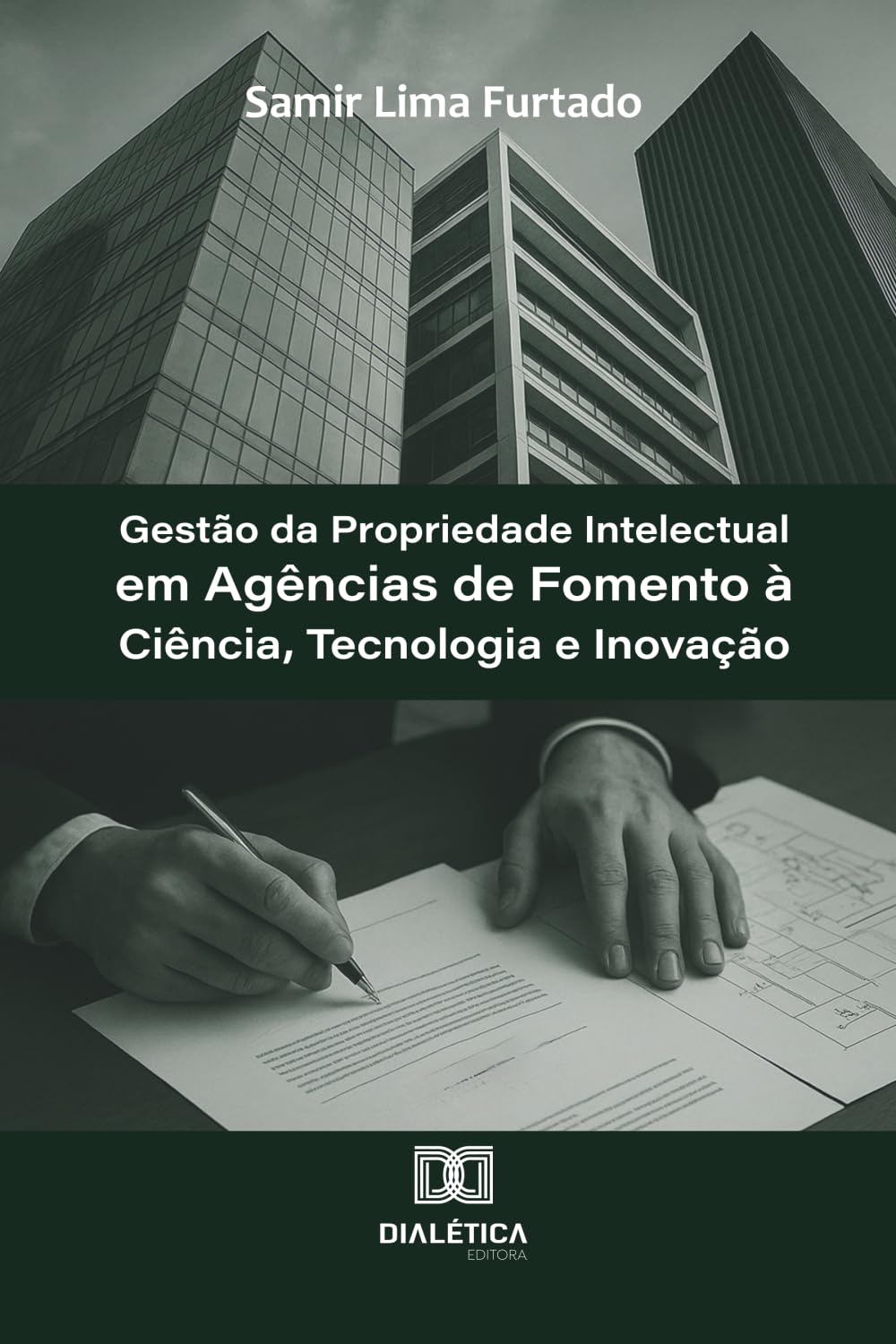 Gestão da Propriedade Intelectual em Agências de Fomento à Ciência, Tecnologia e Inovação
