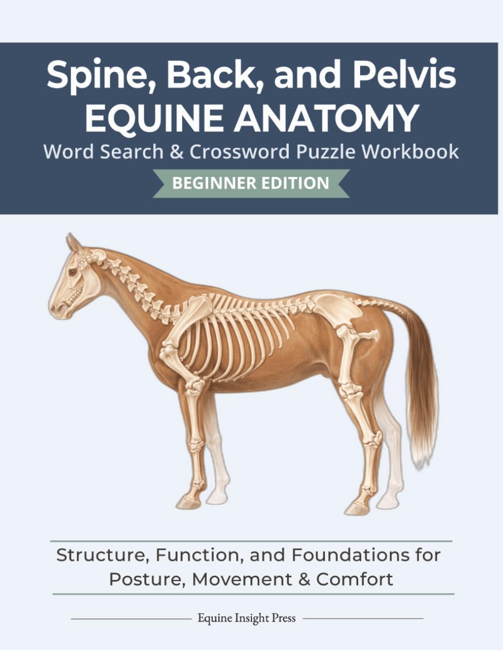 Equine Spine, Back & Pelvis Anatomy | 122 pages | 8.5 x 11 | Puzzle Book: Structure, Function, and Foundations for Posture, Movement & Comfort (Equine Anatomy Puzzle Workbooks)
