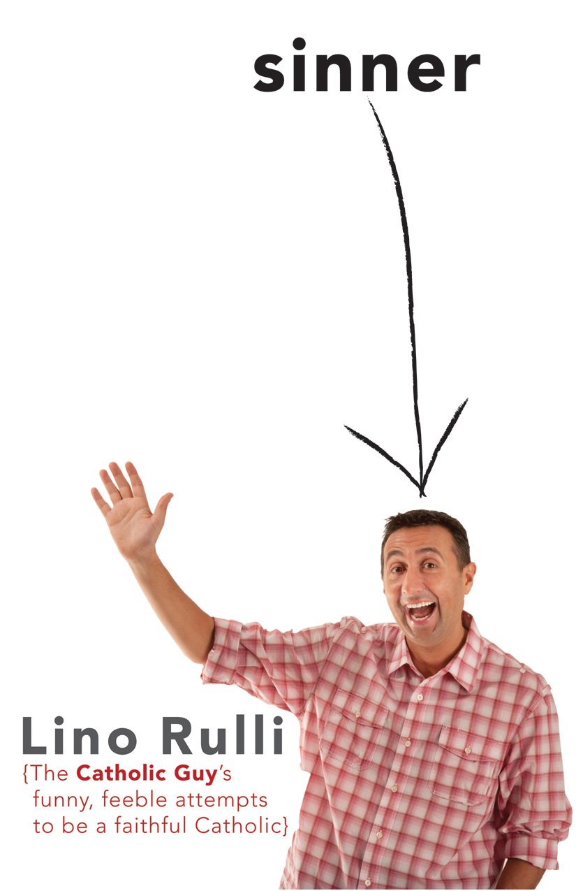 Sinner The Catholic Guy's Funny, Feeble Attempts to Be a Faithful