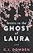 Letters to the Ghost of Laura