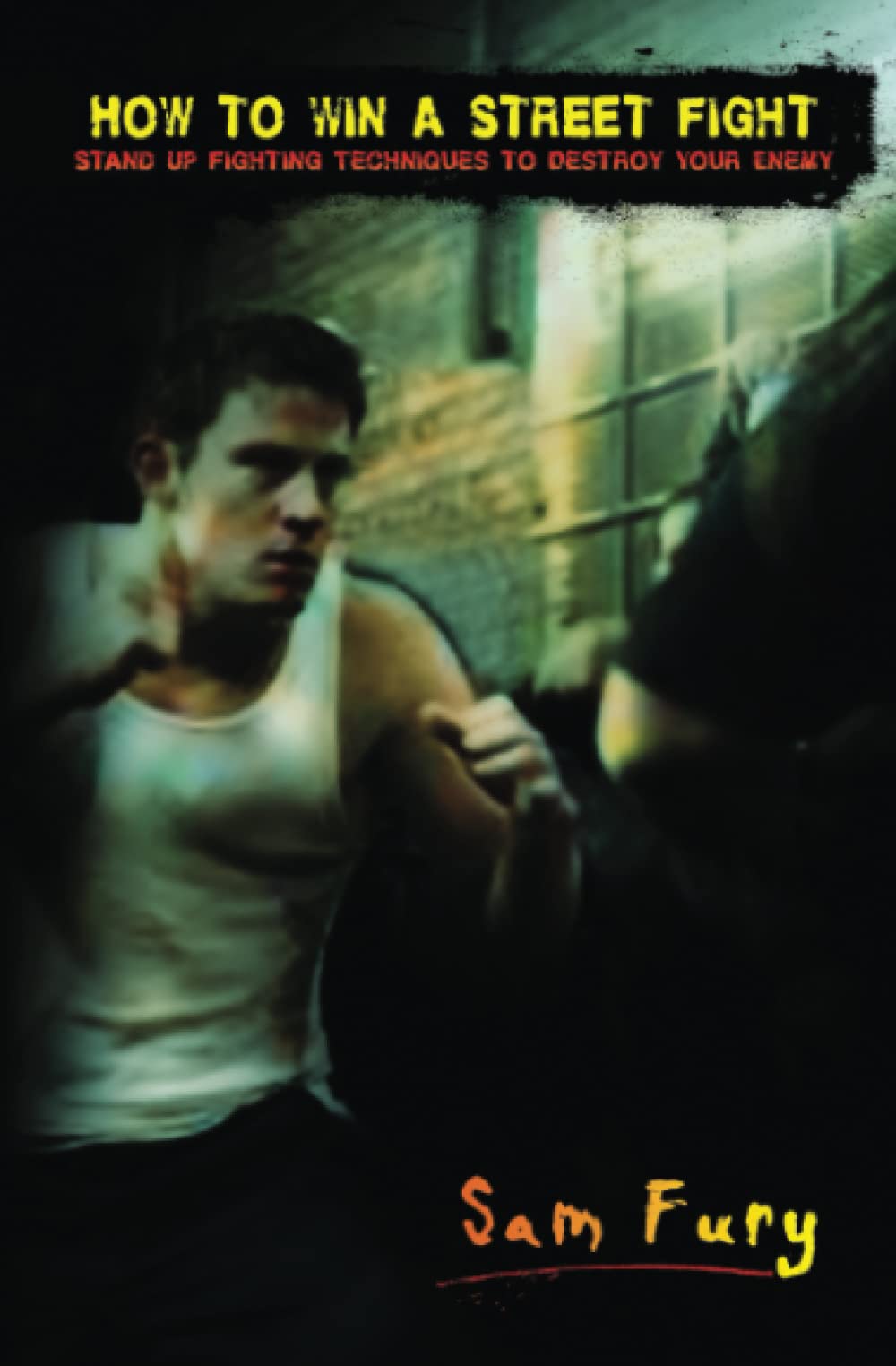 How to Win a Street Fight: Unarmed Self Defense and Street Fighting Tactics: 11