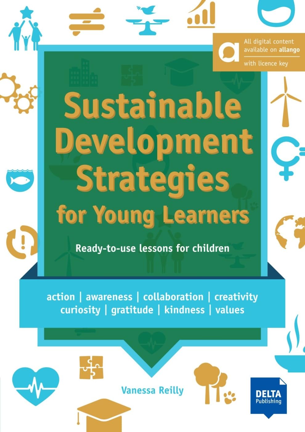 Sustainable Development Strategies for Young Learners - Hybrid Edition allango: Ready-to-use lessons for children. Teacher's Resource Book including ... key (36 months) (DELTA Language Teaching)