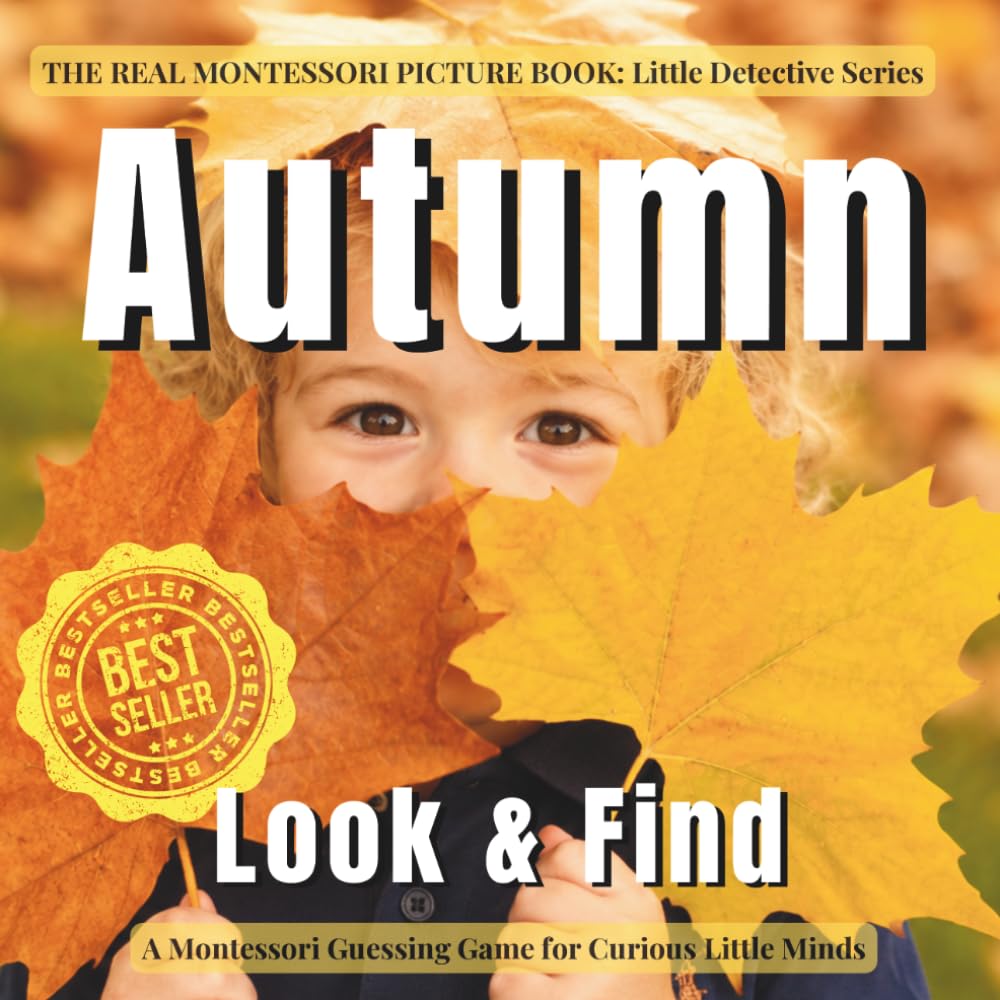 Autumn Look and Find for Toddlers: A real photo search book about leaves, harvest, changing weather, and everyday autumn life for toddlers (Little Detective)