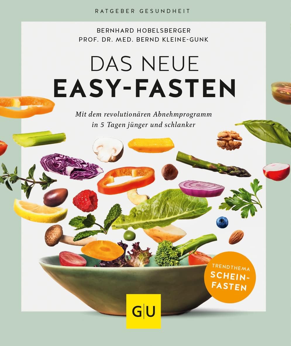 Das neue Easy-Fasten: Mit dem revolutionären Abnehmprogramm in 5 Tagen jünger und schlanker