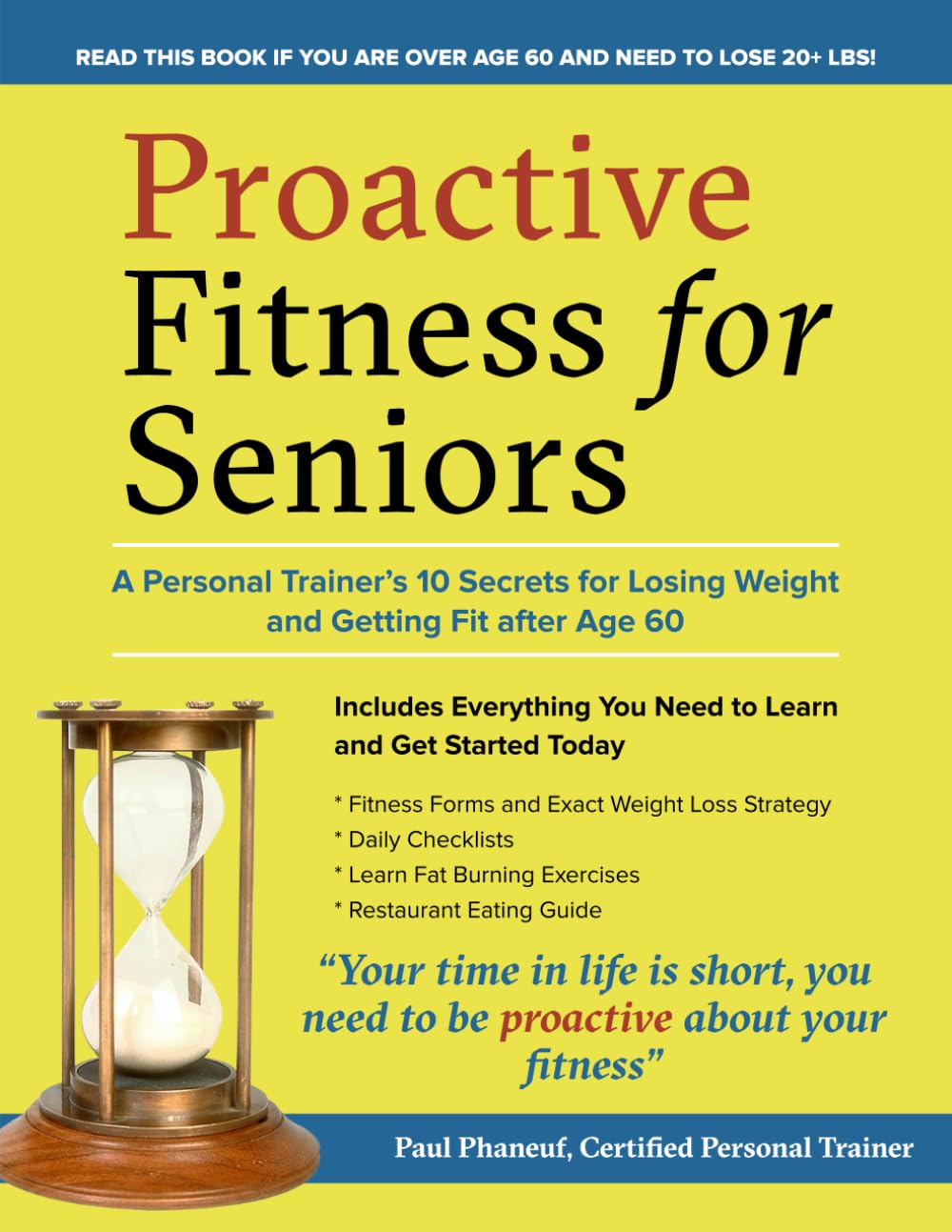 Proactive Fitness For Seniors: A Personal Trainers 10 Top Secrets For Losing Weight And Getting Fit After Age 60