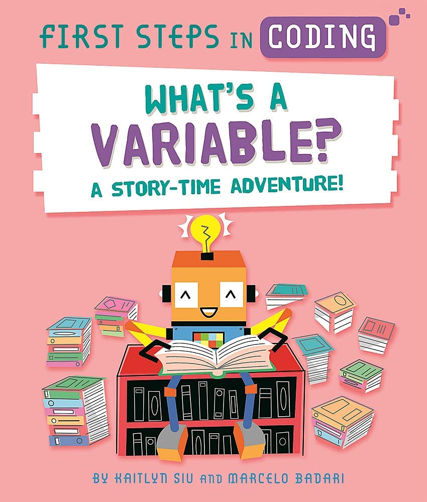 First Steps in Coding: What's a Variable? : A story-time adventure!