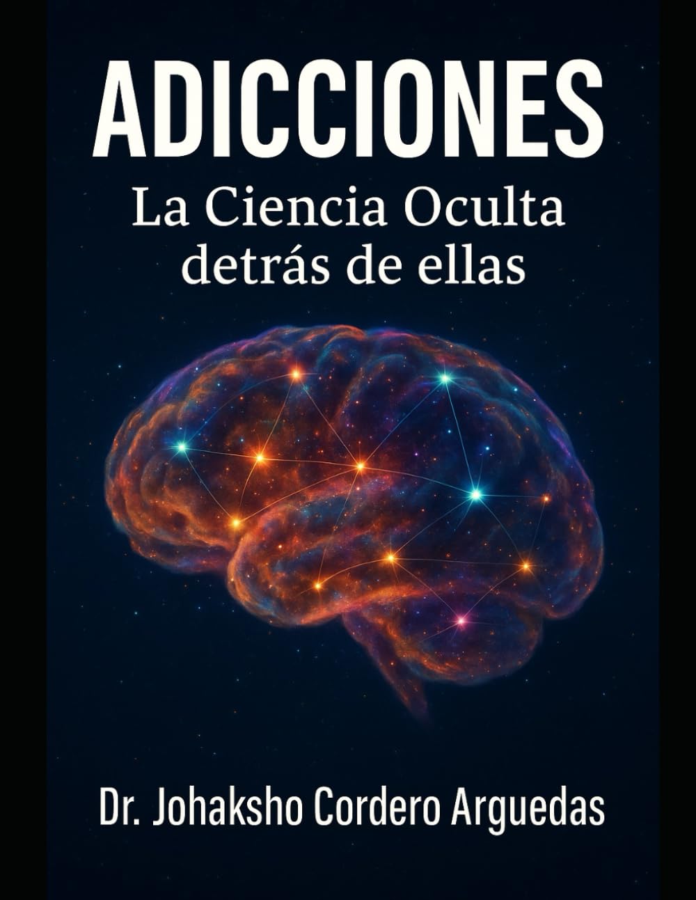 ADICCIONES: LA CIENCIA OCULTA TRAS ELLAS