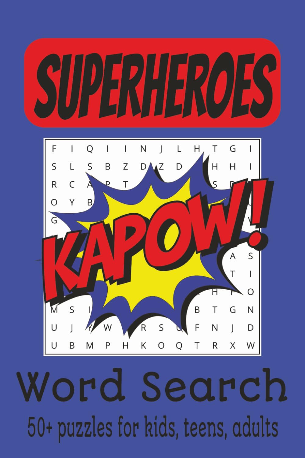 SUPERHEROES Word search book: Full of all your favourite Heroes | 6x9 inches 110 pages | 50+ puzzles