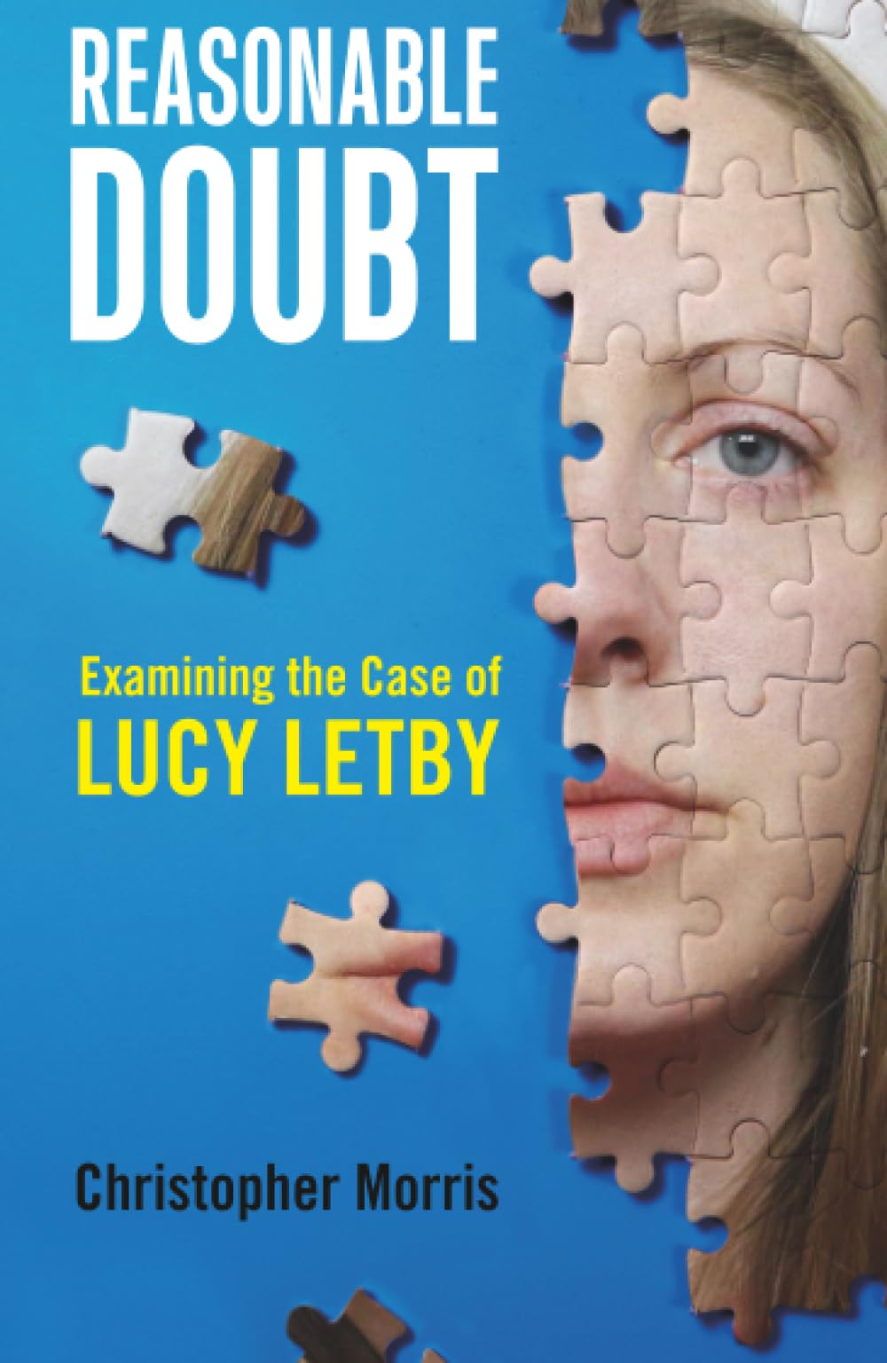 Reasonable Doubt: Examining the Case of Lucy Letby by Christo... - 9781917447492