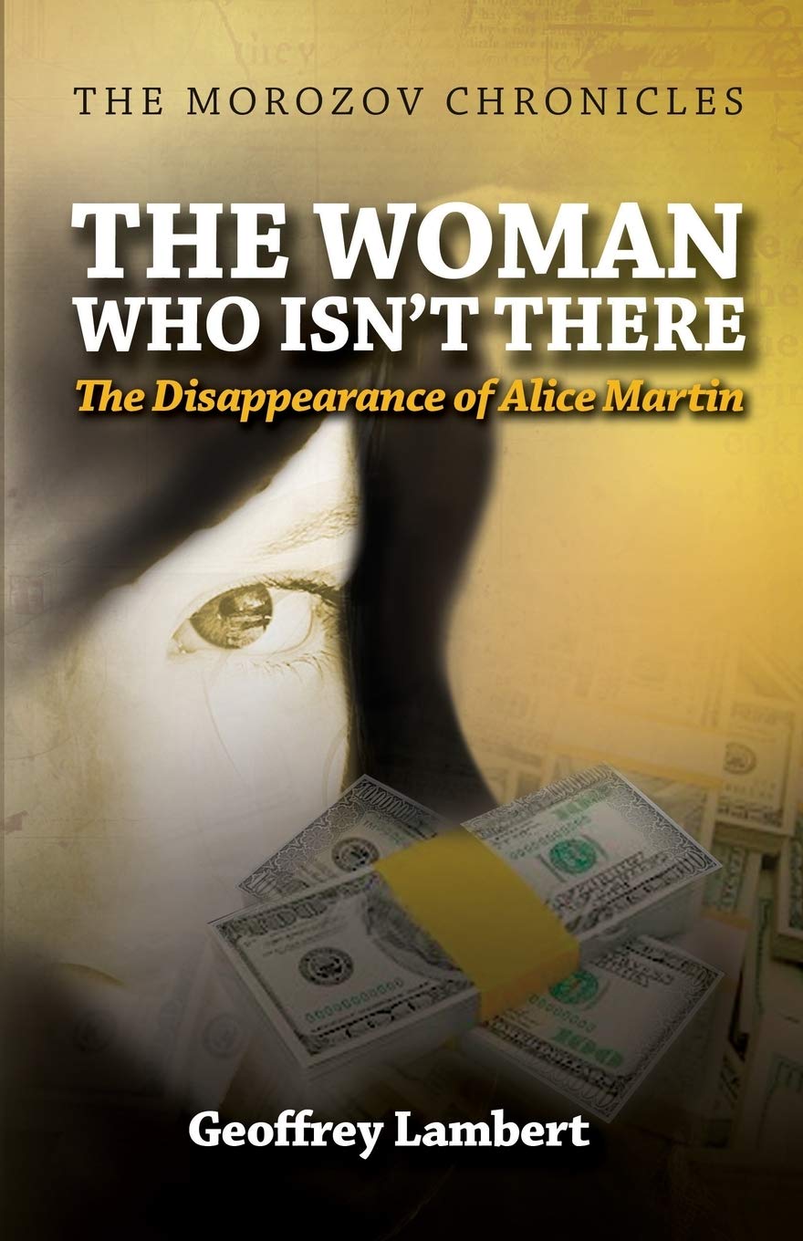 Buy The Woman Who Isn't There: The Disappearance of Alice Martin — BookShops.in