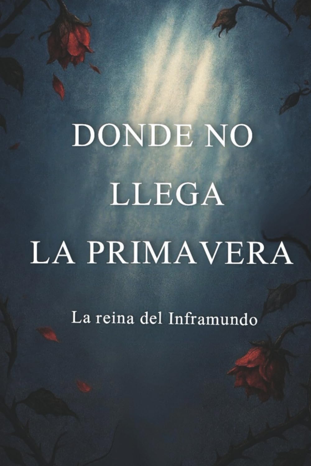 Donde no Llega La Primavera: La Reina del Inframundo