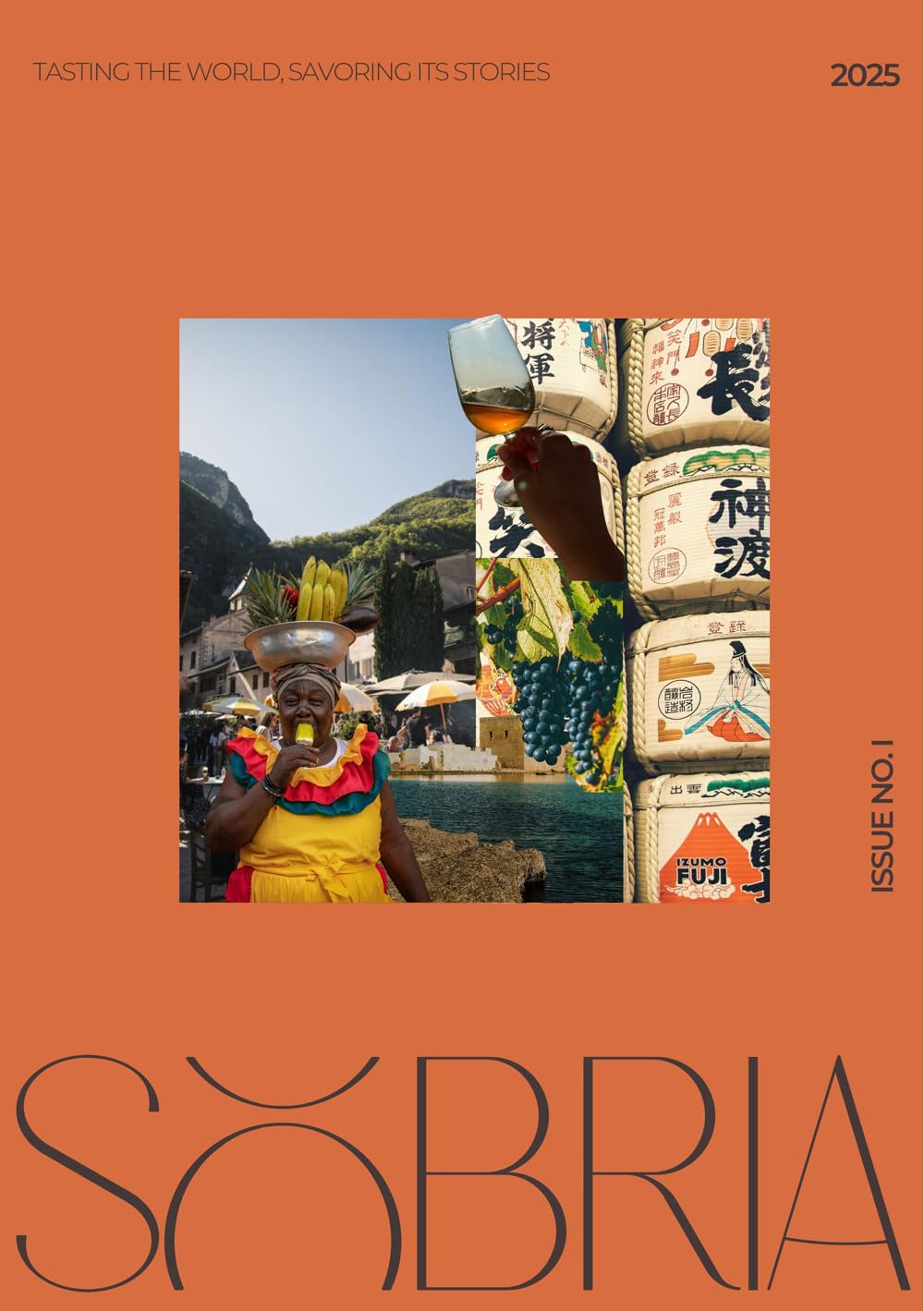 Sobria Tasting the World, Savoring Its Stories: Discovering sake and wine in Japan, coffee in Colombia, cacao in Costa Rica and heroic wine producers in Italy