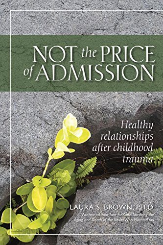 Cover of Not the price of admission: Healthy relationships after childhood trauma