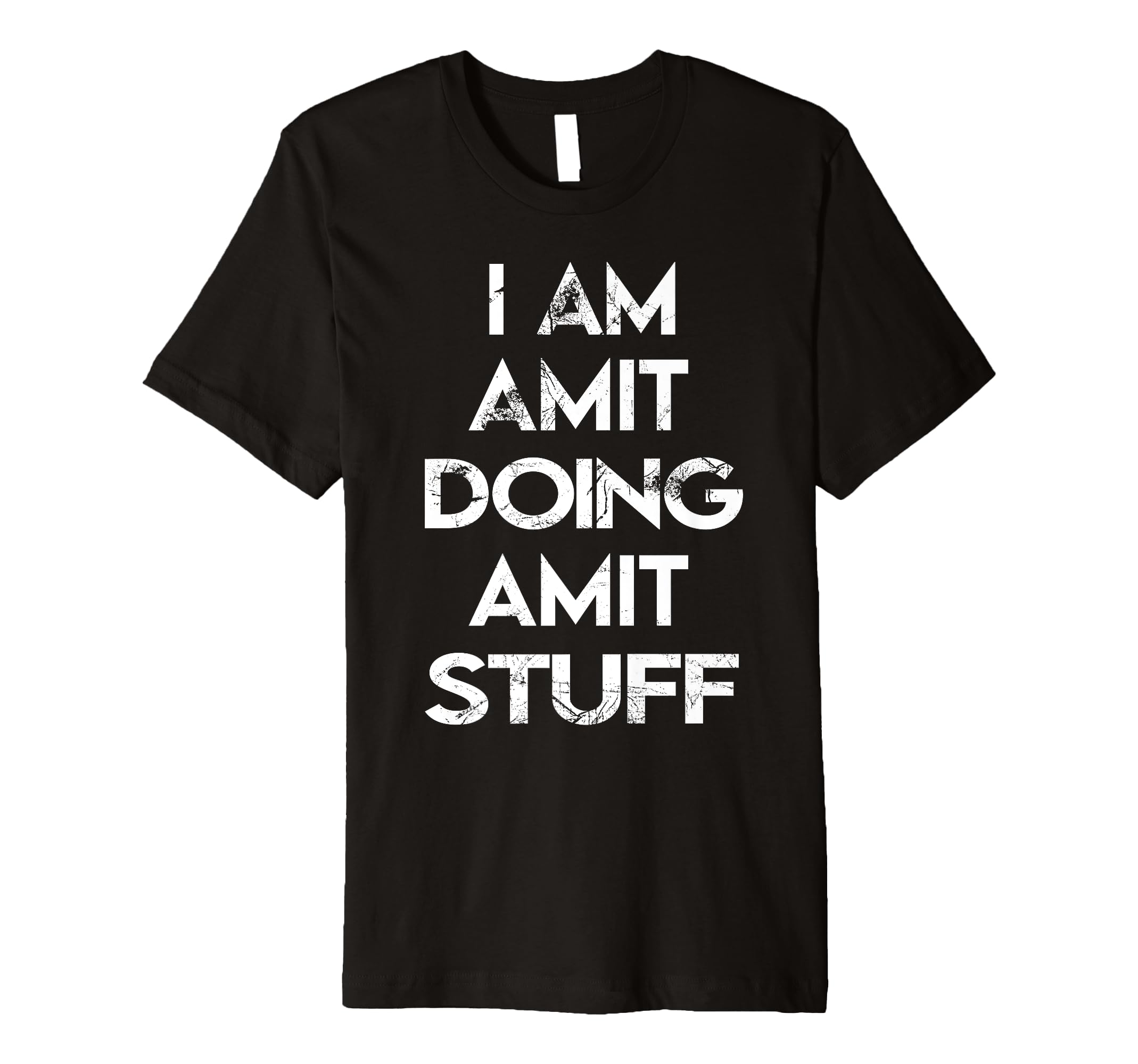 Amits Apparel Name Forename DayI Am Amit Doing Amit Stuff Premium T-Shirt