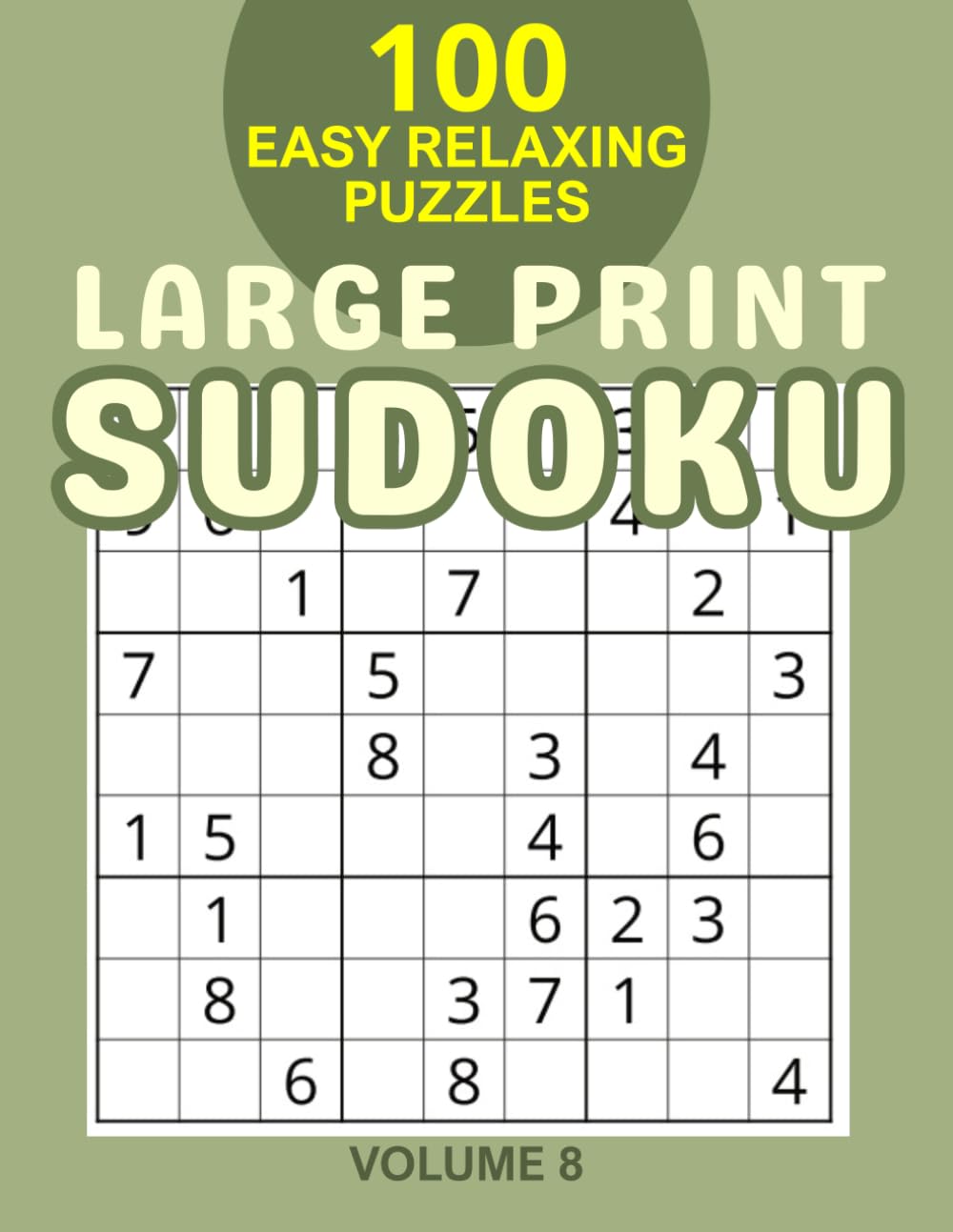 Large Print Easy Sudoku: 100 Relaxing Puzzles for Seniors - One Puzzle Per Page - Volume 8 (Extra Large Print Easy Puzzles)