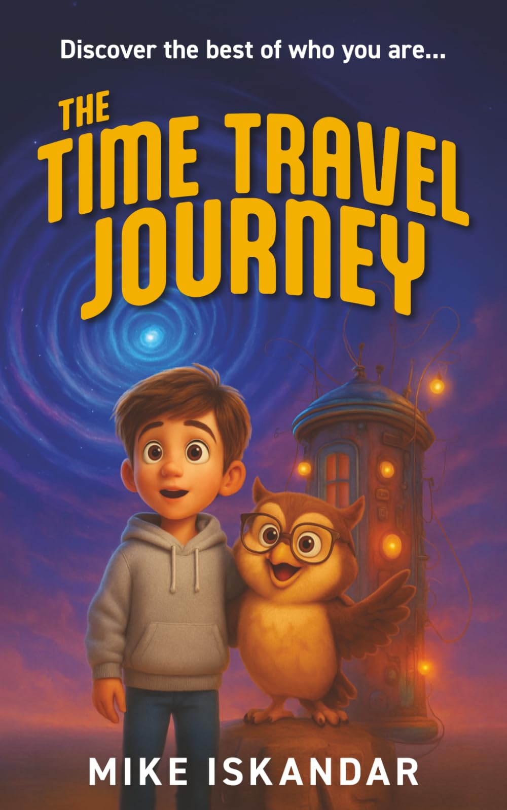 The Time Travel Journey: Discover the Best of Who You Are