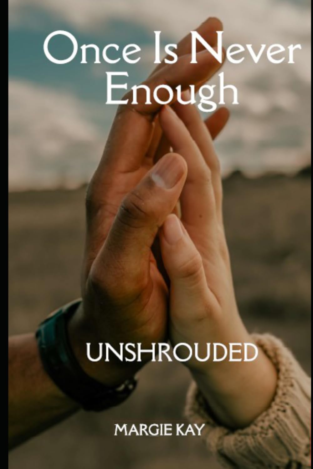 Unshrouded: Once is Never Enough