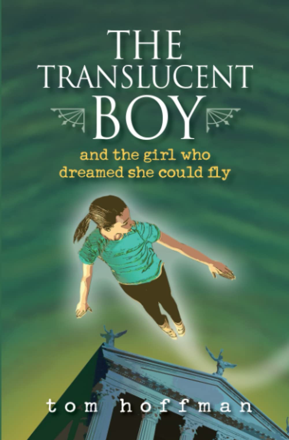 The Translucent Boy and the Girl Who Dreamed She Could Fly: 3