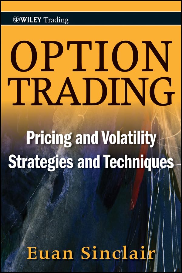 Option Trading: Pricing and Volatility Strategies and Techniques (Wiley Trading Book 445)
