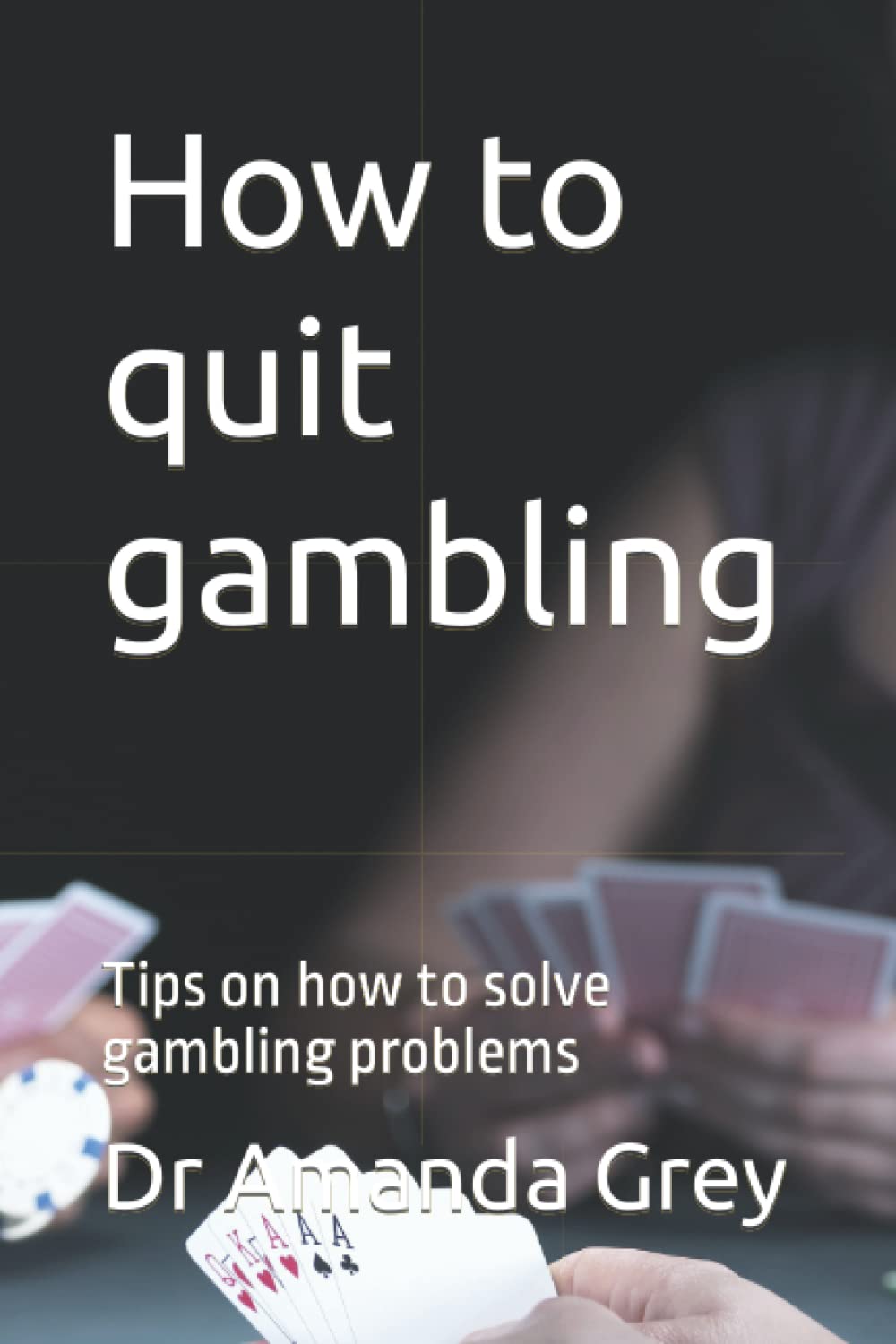 How to quit gambling: Tips on how to solve gambling problems