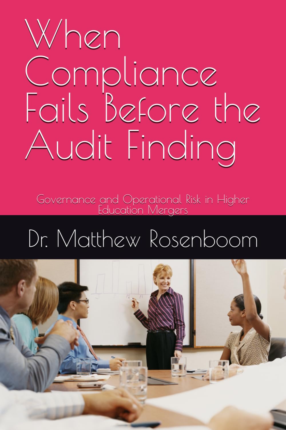 When Compliance Fails Before the Audit Finding: Governance and Operational Risk in Higher Education Mergers (Institutional Stability Framework Series)