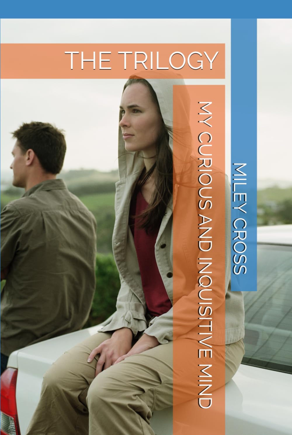 MY CURIOUS AND INQUISITIVE MIND: THE TRILOGY